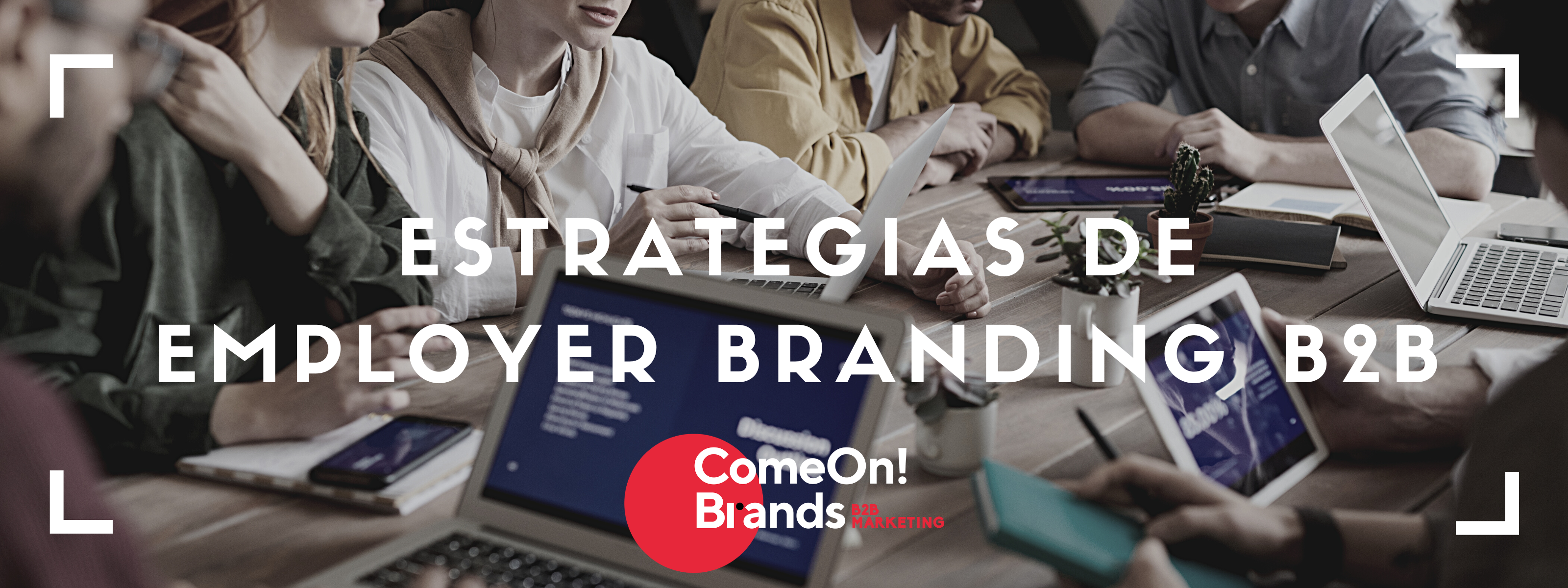 Estrategias de Employer Branding B2B